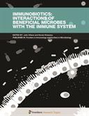 Immunobiotics: Interactions of Beneficial Microbes with the Immune System Immunobiotics: Interactions of Beneficial Microbes with the Immune System