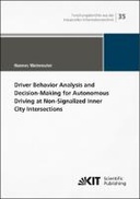 Driver Behavior Analysis and Decision-Making for Autonomous Driving at Non-Signalized Inner City Intersections