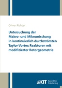 Untersuchung der Makro- und Mikromischung in kontinuierlich durchströmten Taylor-Vortex-Reaktoren mit modifizierter Rotorgeometrie