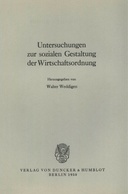 Untersuchungen zur sozialen Gestaltung der Wirtschaftsordnung