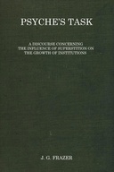 Psyche's task : $b A discourse concerning the influence of superstition on the growth of institutions