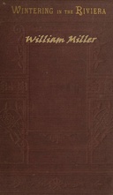 Wintering in the Riviera With Notes of Travel in Italy and France, and Practical Hints to Travellers
