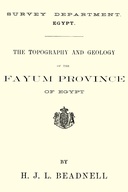 The topography and geology of the Fayum province of Egypt
