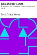 Julia And Her Romeo: A Chronicle Of Castle Barfield From "Schwartz" by David Christie Murray