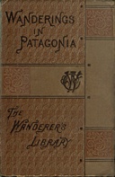 Wanderings in Patagonia; Or, Life Among the Ostrich-Hunters