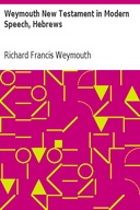 Weymouth New Testament in Modern Speech, Hebrews
