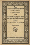 Die Entwicklungsgeschichte der Stile in der bildenden Kunst. Erster Band.: Vom Altertum bis zur Gotik