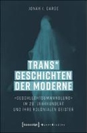 Trans* Geschichten der Moderne