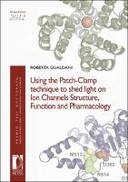 Using the Patch-Clamp technique to shed light on ion channels structure, function and pharmacology
