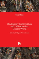 Biodiversity Conservation and Utilization in a Diverse World Biodiversity Conservation and Utilization in a Diverse World