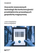 Znaczenie nowoczesnych technologii dla konkurencyjności przedsiębiorstw prowadzących gospodarkę magazynową
