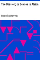 The Mission; or Scenes in Africa