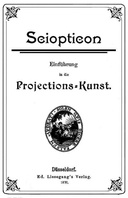 Sciopticon: Einführung in die Projections-Kunst