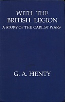 With the British Legion: A Story of the Carlist Wars