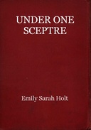 Under One Sceptre, or Mortimer's Mission: The Story of the Lord of the Marches