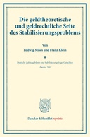 Die geldtheoretische und geldrechtliche Seite des Stabilisierungsproblems.