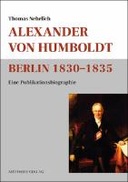 Alexander von Humboldt Berlin 1830-1835