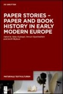 Paper Stories – Paper and Book History in Early Modern Europe