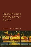 Elizabeth Bishop and the Literary Archive
