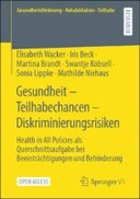 Gesundheit – Teilhabechancen – Diskriminierungsrisiken