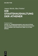 Verbesserungen und Nachträge zu den drei Bänden der Staatshaushaltung der Athener und Register über alle drei Bände