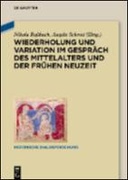 Wiederholung und Variation im Gespräch des Mittelalters und der Frühen Neuzeit