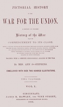 Pictorial history of the war for the Union, volume 1 (of 2) : $b A complete and reliable history of the war from its commencement to its close...together with a complete chronological analysis of the war