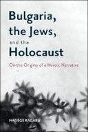 Bulgaria, the Jews, and the Holocaust