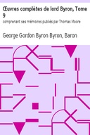 Œuvres complètes de lord Byron, Tome 9 comprenant ses mémoires publiés par Thomas Moore