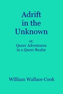Adrift in the Unknown; or, Queer Adventures in a Queer Realm