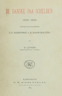De Danske paa Schelden Under Kapitainerne S. U. Rosenvinge og H. Baron Holsten.