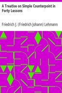 A Treatise on Simple Counterpoint in Forty Lessons