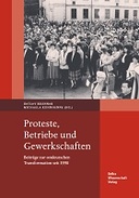 Proteste, Betriebe und Gewerkschaften
