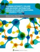 Training Intensity, Volume and Recovery Distribution Among Elite and Recreational Endurance Athletes
