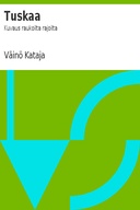 Tuskaa: Kuvaus raukoilta rajoilta