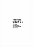 Proches aidante.s.  Des alliés indispensables aux professionnels de la santé