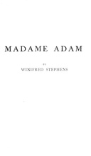 Madame Adam la grande Française; from Louis Philippe until 1917
