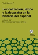 Lexicalización, léxico y lexicografía en la historia del español