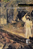 La fortuna del 'Secolo d'Oro'