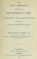 The archæology of Rome, Part VII : $b The Flavian amphitheatre, commonly called the Colosseum