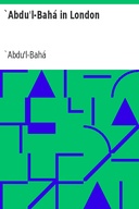 `Abdu'l-Bahá in London