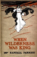 When Wilderness was King A Tale of the Illinois Country