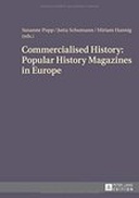 Commercialised History: Popular History Magazines in Europe