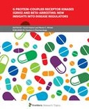 G Protein-Coupled Receptor Kinases (GRKs) and Beta-Arrestins: New Insights into Disease Regulators