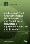 Application of Plant Growth Promoting Microorganism and Plant Growth Regulators in Agricultural Production and Research