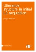 Utterance structure in initial L2 acquisition