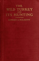 The Wild Turkey and Its Hunting