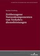 Zeitbezogene Nutzenkomponenten von Verkehrsdienstleistungen
