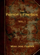 The Pastor's Fire-side Vol. 1 (of 4)