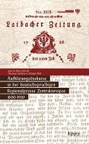 Aufklärungsdiskurse in der deutschsprachigen Regionalpresse Zentraleuropas, 1800-1920 / L’héritage des Lumières dans la presse de langue allemande en Europe centrale, 1800-1920